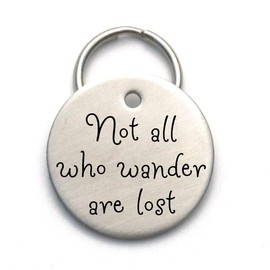 Not All Who Wander Are Lost - Engraved Pet ID Tag