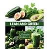  Lean and Green: 110+ Wholesome Recipes for a Healthier