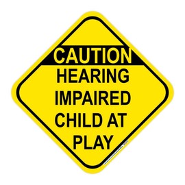 Caution, Hearing Impaired Child At Play 12"x12" Sign, UV protected, weather resistant, visible day or night. Rust free .063 gauge aluminum with pre-drilled mounting holes.