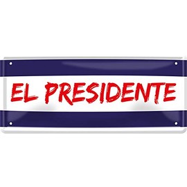 schilderkreis24 Beautiful Saying "EL Presidente" Decorative Sign Metal Sign Gift Idea Retro Kitchen Vintage Funny Gift for Birthday Christmas for Special Personalities 28 x 12 cm