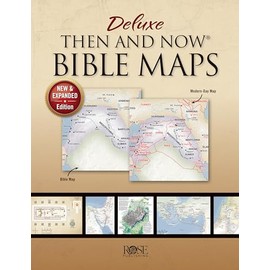 Deluxe Then and Now Bible Maps: New and Expanded Edition