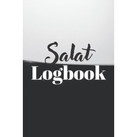 Salat Logbook: A beautiful prayer notebook to keep an eye on your Iman and strengthen your relationship with Allah, the best book to learn about Islam or to initiate one of your relatives or friends.