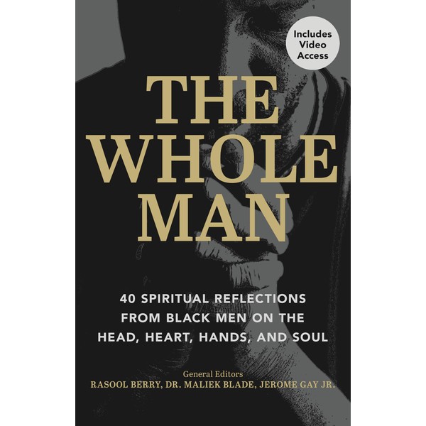 The Whole Man: 40 Spiritual Reflections from Black Men on