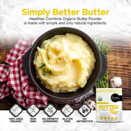 Healthier Comforts Organic Butter Powder | USDA Certified Organic Dehydrated Unsalted Butter | Kosher, Gluten Free, Non-GMO | Popcorn, Baking, Seasoning 21oz