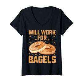 Womens Will Work for Bagels - Funny Bagel Lover Gifts Men Women V-Neck T-Shirt