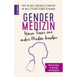Gendermedizin: Warum Frauen eine andere Medizin brauchen: Mit Praxistipps zu Vorsorge und Diagnostik
