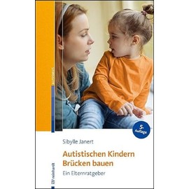 Autistischen Kindern Brücken bauen: Ein Elternratgeber