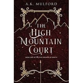 The High Mountain Court: A Witchy Spellbinding Fantasy Adventure with a Touch of Romance, Embark on a Quest to Find Lost Relics with Remy and Her Companions