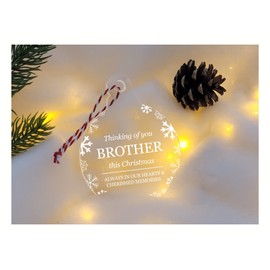 Thinking Of You This Christmas - Acrylic bauble shape tree decoration, snowflake design, remember a loved family member, Xmas Hanging Decoration UV Printed (Brother)
