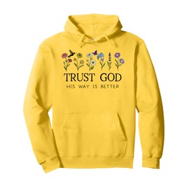 Trust God Sign His Way is Better Christian Faith Over Fear Pullover Hoodie