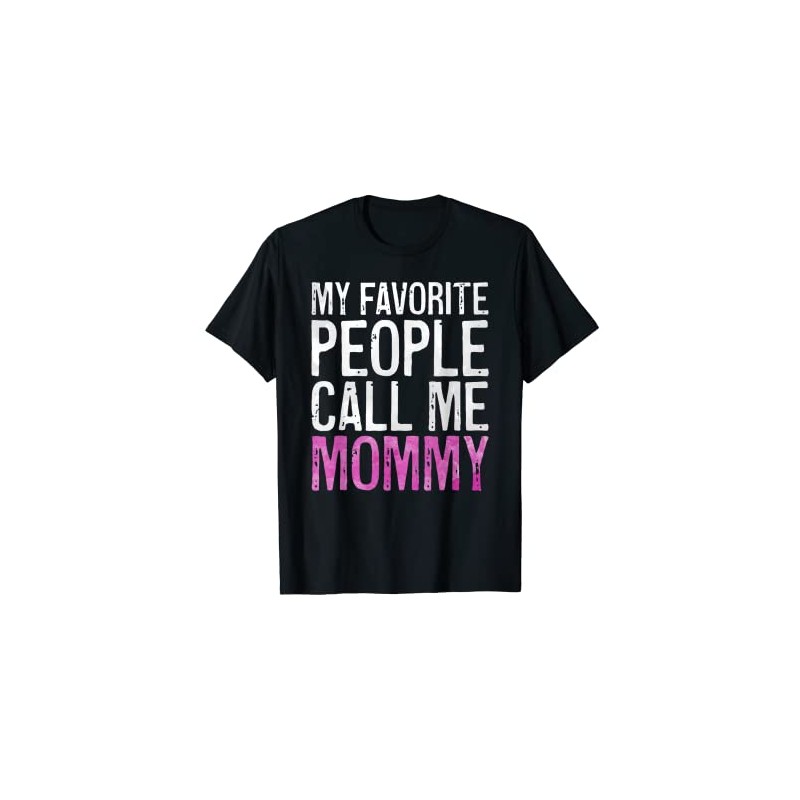 My Favorite People Call Me Mommy T-Shirt Mother's Day Shirt,