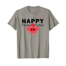 Canadian Humor Thanksgiving T-Shirt - Canada USA Turkey Eh T-Shirt