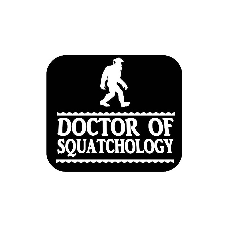 Doctor of Squatchology Sticker Bigfoot Decal OS 452 6" sasquatch