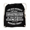 Bag Backpack Gym Bag "Leg Dich Niemals mit Einer Dental