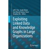 Exploiting Linked Data and Knowledge Graphs in Large Organisations