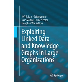 Exploiting Linked Data and Knowledge Graphs in Large Organisations