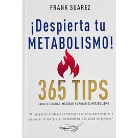 ¡Despierta tu metabolismo! 365 tips para restaurar, mejorar y apoyar el metabolismo