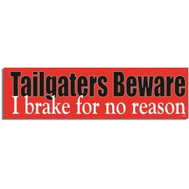 Gear Tatz – Imán para coche – Tailgaters Beware! Freno I sin razón, 7,6 x 25,4 cm, fabricado profesionalmente en Estados Unidos