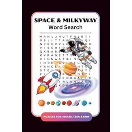 Space, Galaxy and Milky Way Word Search Puzzle for Adults, Teens and Kids: 60 Puzzles with 700+ Words of Stars, Planets, Galaxies and Wonders of Outer Space