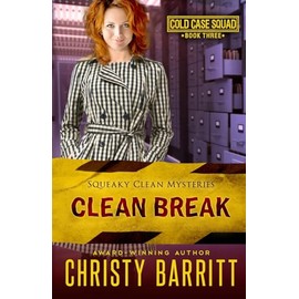 Clean Break: Cold Case Squad, 3 (Squeaky Clean Mysteries)