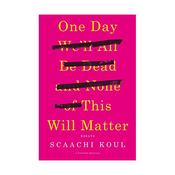 One Day We'll All Be Dead and None of This