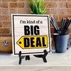 I'm Kind Of A Big Deal 5"x 5" Square Table
