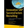 Innovative SAP SuccessFactors Recruiting: A Guide to Creating Custom Integration