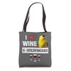 I Love Wine and Goldfinches Bird Watching Camping Drinking Tote