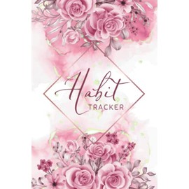 Habit Tracker Journal: Habit Tracking Planner For Women. Daily, Weekly, Monthly Habit Tracker Journal and Monthly Planner. Habit Tracker Calendar (6 x 9 inches, For 24 Months, Undated), Floral, Small.