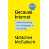 Because Internet: Understanding how language is changing