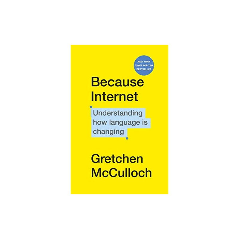 Because Internet: Understanding how language is changing