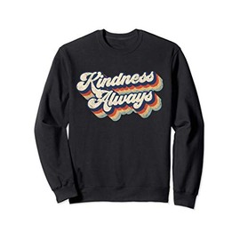 Kindness Always Retro Vintage Style Graphic Design Womens Sweatshirt
