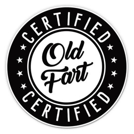 Certified Old Fart Stickers - 2 Pack - Waterproof Vinyl for Car, Phone, Water Bottle, Laptop - Funny Old Guy Decals (2-Pack)
