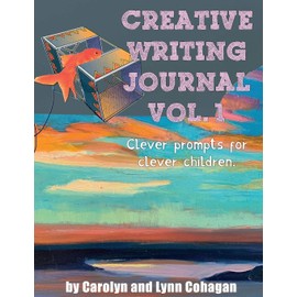 Creative Writing Journal: Clever Prompts for Clever Kids: Clever Prompts for Clever Children (Volume One, Band 1)