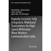 Digitally Assisted, Fully Integrated, Wideband Transmitters for High-Speed Millimeter-Wave Wireless