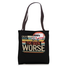 EMS EMT Calm Down I've Seen Worse Emergency Medical Service Tote Bag