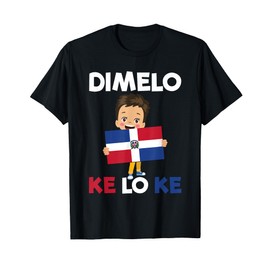 Dominican Republic Flag Dimelo Ke Lo Ke Kids Dominicana T-Shirt