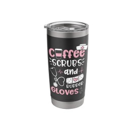 Coffee Scrubs And Rubber Gloves - Nurse Stainless Steel Insulated Tumbler