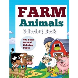 Farm Animals: Coloring Book: 40+ Farm Animal Coloring Pages