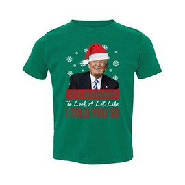 LES TRICOT Looks Like I Told You So Trump Christmas Toddler T-Shirt (Green, 2T)