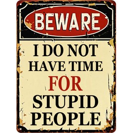 Tommery Vintage Metal Sign - BEWARE I DO NOT HAVE TIME FOR STUPID PEOPLE - 8x12 Inch - Tin - Wall Mount - Warning, Office, Garage, Bar, Entrance - Stupid People