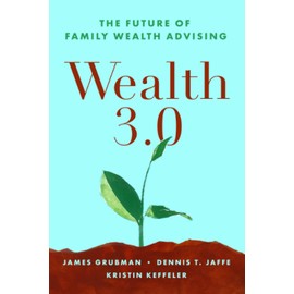 Wealth 3.0: The Future of Family Wealth Advising