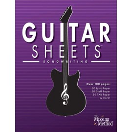 Guitar Sheets Songwriting Journal: Over 100 Pages of Blank Lyric Paper, Staff Paper, TAB Paper, & more: 6
