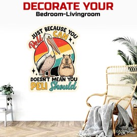 Just Because You Pelican Wall Decal Vinyl Stickers Funny Gen Z Meme Sarcastic Anxiety Mental Health Animal Lover Transparent, DTF, Large Vinyl Nursery for Home Room Boys Girls Bedroom Decor