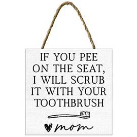 If You Pee on the Seat I Will Scrub it with Your Toothbrush Sign Cute Funny Kids Bathroom Sign Modern Farmhouse Decor Cute Bathroom Wall Art Funny Gift for Men and Women Guest Bathroom Sign