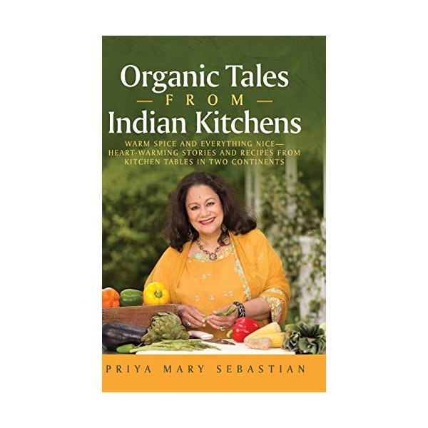 Organic Tales From Indian Kitchens: Warm Spice and Everything Nice__heart-Warming