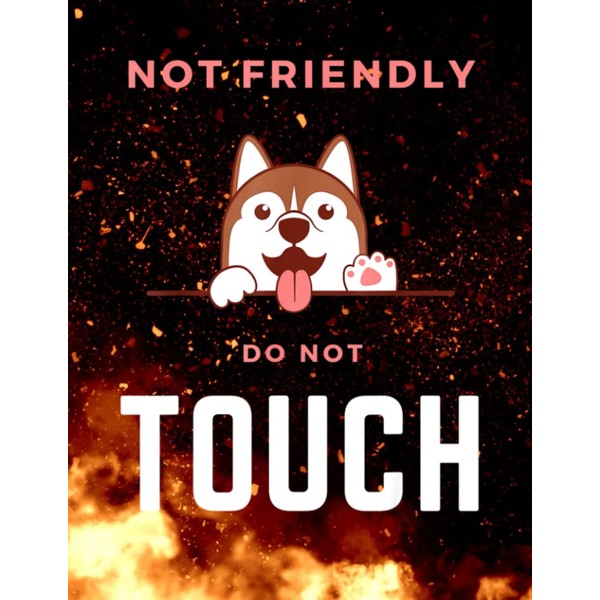 Not Friendly Do Not Touch Quote 140 Pages 8.5''x11'' in