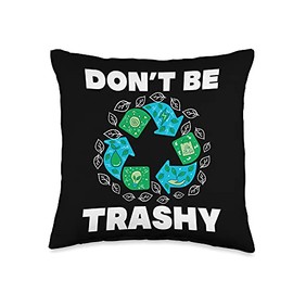 Earth Recycling Animal Welfare Protect Planet Gift Don´t Be Trashy Environmental Climate Protection Nature Throw Pillow, 16x16, Multicolor
