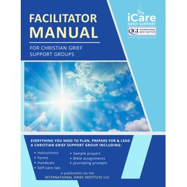 iCare Facilitator Manual for Christian Grief Support Groups