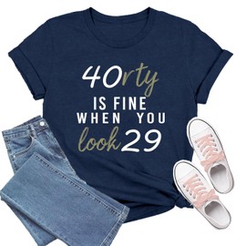TIEEI Birthday Shirts for Women 40th Birthday T-Shirt 40rty is Fine When You Look 29 Tee Tops Blue